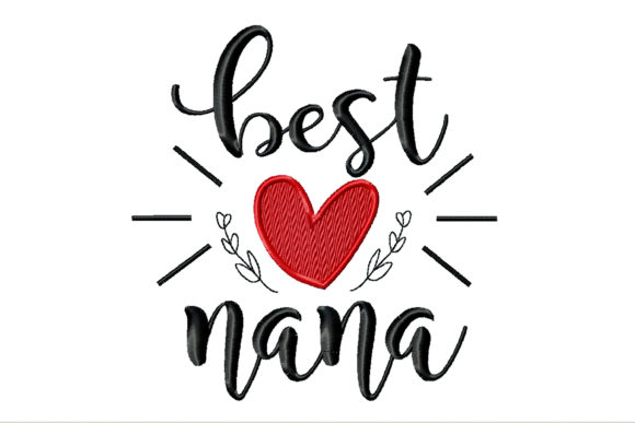 Best Nana: A Modern Embroidery Design for Etsy Sellers